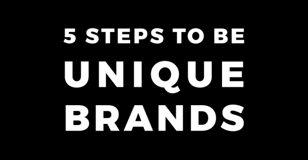 5 steps to be unique brands